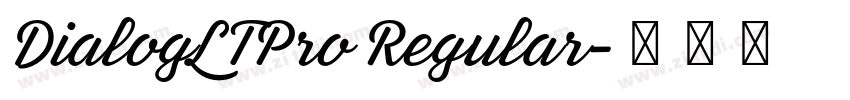DialogLTPro Regular字体转换 DialogLTPro Regular字体转换